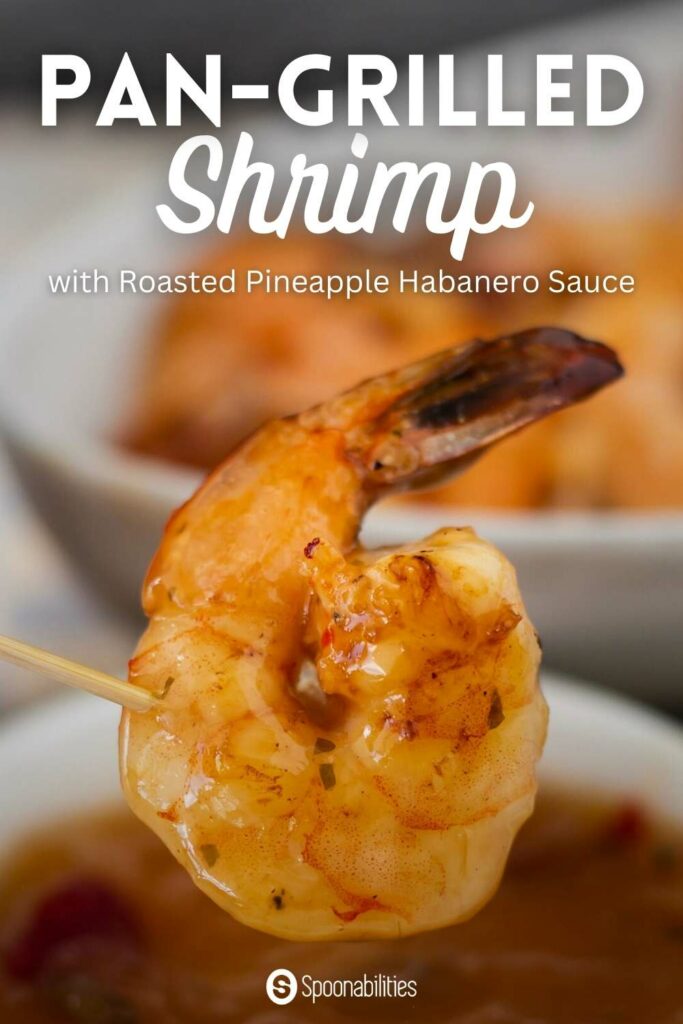 Pan Grilled Shrimp with Roasted Pineapple Habanero Sauce